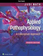 Applied Pathophysiology A Conceptual Approach to the Mechanisms of Disease 4th Edition btestbanks.com